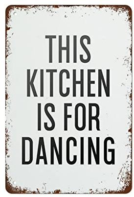 Retro-Metall-Blechschild This Kitchen is for Dancing, lustiger Küchendruck, 30,5 x 20,3 cm, moderne Wandkunst, Dekoration für Zuhause, Wohnzimmer, Restaurant, Büro, Café, Bar, Club, Garage, Man Cave