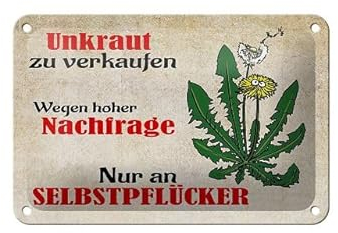 Blechschild 18 x 12 cm Garten: Unkraut zu verkaufen. Wegen hoher Nachfrage, nur an Selbstpflücker ! - DekoNo7