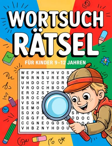 Wortsuchrätsel für Kinder 9-12 Jahren: 100 Spannende Puzzle mit Thematischen Bildern und Steigender Schwierigkeit – Das Perfekte Rätselbuch für ... Geschenk für den Urlaub, Freizeit & Reisen