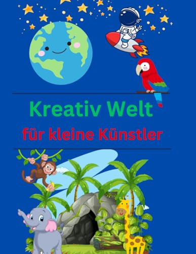 Kreativwelt für kleine Künstler: Malbuch für Kinder