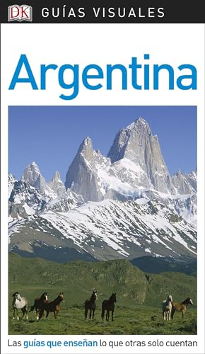 Argentina (Guías Visuales): Las guías que enseñan lo que otras solo cuentan (Guías de viaje)