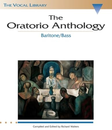Oratorio Anthology Baritone/Bass -Album-: Noten für Klavier, Gesang (Bariton solo, Bass solo) (Vocal Library)