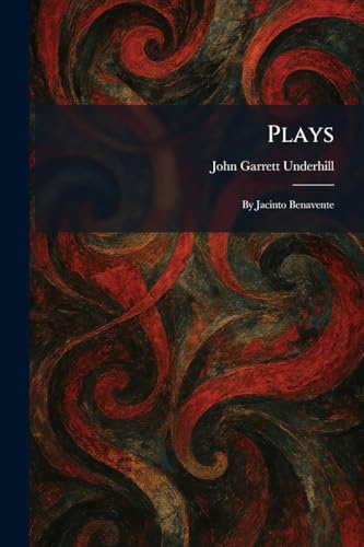 Plays: By Jacinto Benavente