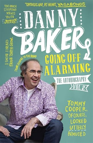 Going Off Alarming: The Autobiography: Vol 2