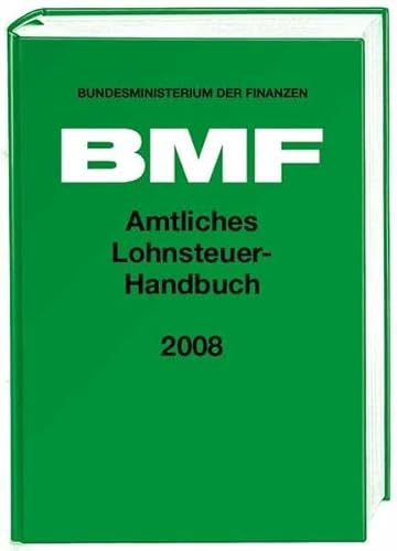 Amtliches Lohnsteuer-Handbuch 2008 (Amtliche Handausgaben des BMF)