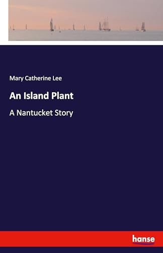 An Island Plant: A Nantucket Story