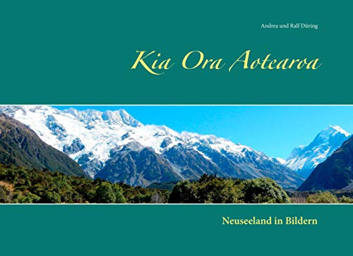 Kia Ora Aotearoa: Neuseeland in Bildern
