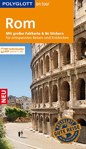 POLYGLOTT on tour Reiseführer Rom: Mit großer Faltkarte, 80 Stickern und individueller App