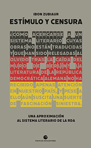 Estímulo y censura: Una aproximación al sistema literario de la RDA: 34 (Historia y pensamiento)