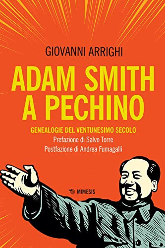 Adam Smith a Pechino. Genealogie del ventunesimo secolo