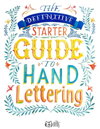 GUIDE TO HAND LETTERING: THE DEFINITIVE STARTER
