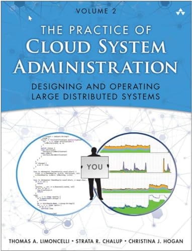 Practice of Cloud System Administration, The: Designing and Operating Large Distributed Systems, Volume 2