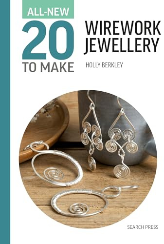 All-New Twenty to Make: Wirework Jewellery