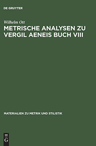 Metrische Analysen zu Vergil Aeneis Buch VIII (Materialien zu Metrik und Stilistik, 18, Band 8)