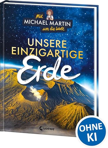Mit Michael Martin um die Welt - Unsere einzigartige Erde: Die faszinierende Weltreise des Naturfotografen geht weiter! - Ein atemberaubender Bildband ... - Perfektes Geschenk für Kinder ab 9 Jahren