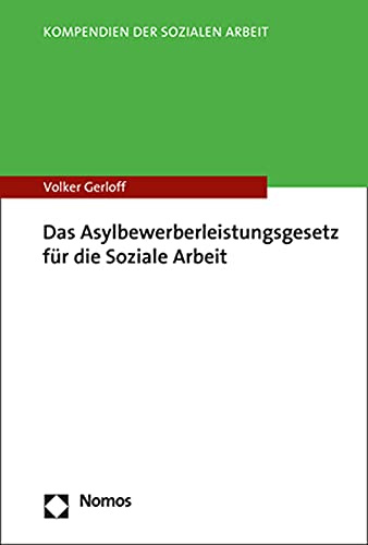 Das Asylbewerberleistungsgesetz für die Soziale Arbeit (Kompendien der Sozialen Arbeit)