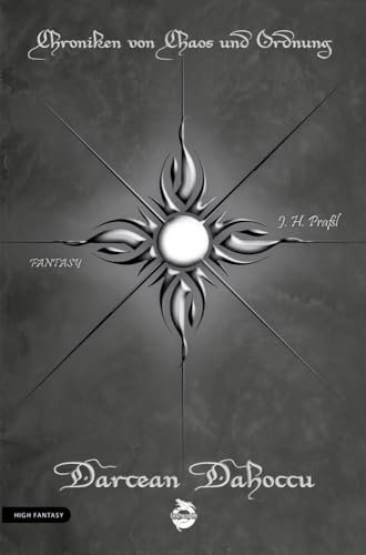 Chroniken von Chaos und Ordnung. Band 7: Darcean Dahoccu: High Fantasy (Chroniken von Chaos und Ordnung: High Fantasy)