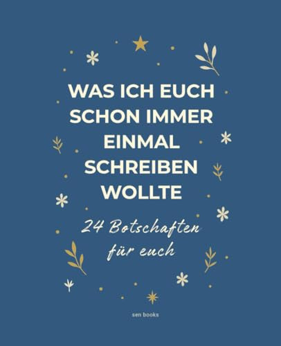 Was ich euch schon immer einmal schreiben wollte – 24 Botschaften für euch | Erinnerungsbuch zum Ausfüllen | Persönliches Geschenk über Erinnerungen, ... auch als Adventskalender oder zu Weihnachten