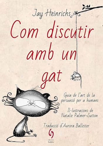 Com Discutir Amb Un Gat - Guia Del'art De La Persuasio Per A Humans: 8 (Busca-raons)