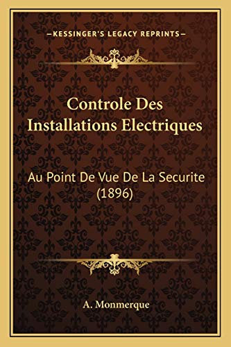 Controle Des Installations Electriques: Au Point De Vue De La Securite (1896)
