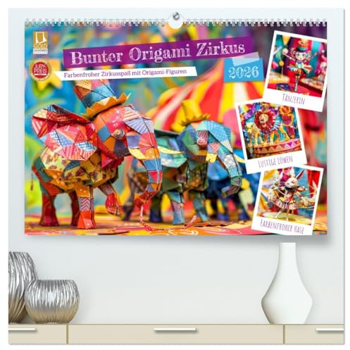 Bunter Origami Zirkus - Farbenfroher Zirkusspaß mit Origami-Figuren (hochwertiger Premium Wandkalender 2026 DIN A2 quer), Kunstdruck in Hochglanz: ... mehr - aus Papier gefaltet (CALVENDO Kunst)