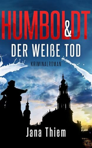 Humboldt und der weiße Tod (Humboldtkrimi)