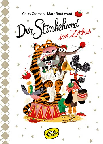Der Stinkehund im Zirkus: Bilderbuch