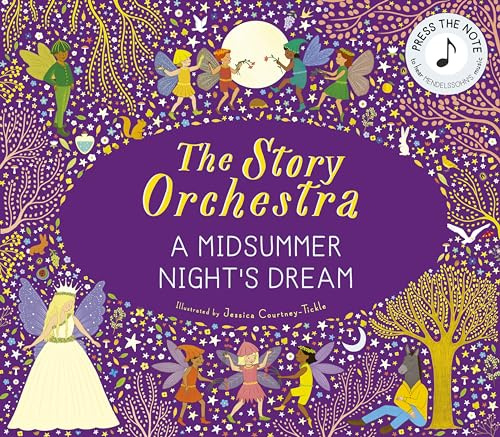 The Story Orchestra: Shakespeare's A Midsummer Night's Dream: Press the note to hear Mendelssohn's music (10)