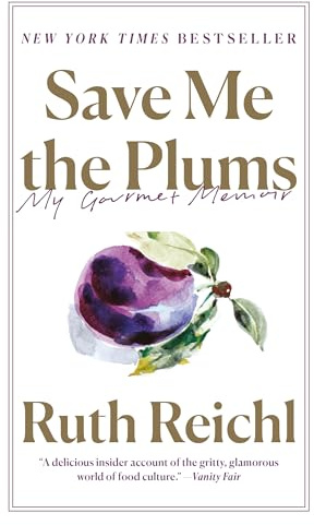 Save Me the Plums: My Gourmet Memoir