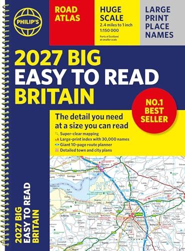 2027 Philip's Big Easy to Read Road Atlas of Britain (A3 Spiral): The detail you need at a size you can read (Philip's Road Atlases)