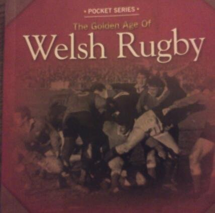 The Golden Age of Welsh Rugby (Pocket Series)
