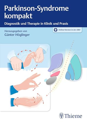 Parkinson-Syndrome kompakt: Diagnostik und Therapie in Klinik und Praxis
