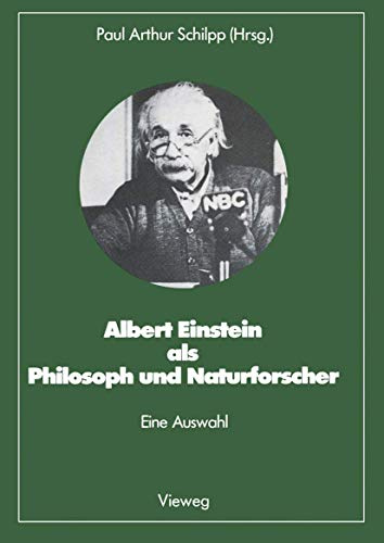 Albert Einstein als Philosoph und Naturforscher: eine Auswahl (Facetten der Physik)
