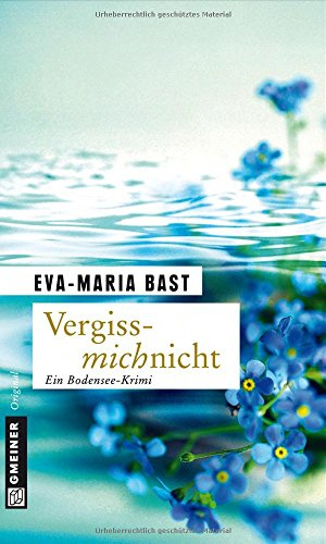 Vergissmichnicht: Ein Bodensee-Krimi (Ole Strobehn und Alexandra Tuleit)