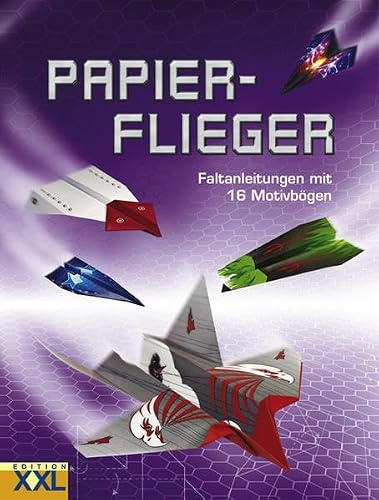 Papierflieger: Faltanleitungen mit 16 Motivbögen