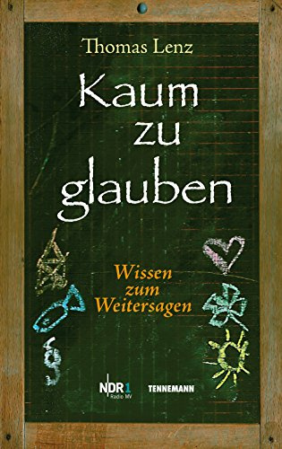 Kaum zu glauben.Bd.1: Wissen zum Weitersagen