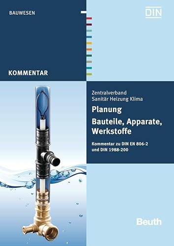 Planung - Bauteile, Apparate, Werkstoffe: Kommentar zu DIN EN 806-2 und DIN 1988-200 (DIN Media Kommentar)