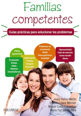 Familias competentes. Guías prácticas para solucionar los problemas (Guías para padres y madres)