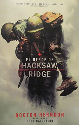 El Heroe de Hacksaw Ridge : La Conmovedora Histori