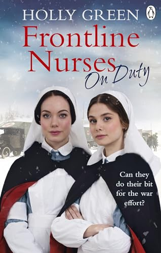 Frontline Nurses On Duty: A moving and emotional historical novel (Frontline Nurses Series, 4)