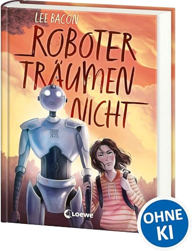Roboter träumen nicht: Mitreißender Kinderroman für Mädchen und Jungen ab 10 Jahre