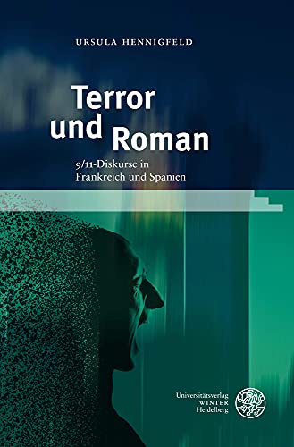 Terror und Roman: 9/11-Diskurse in Frankreich und Spanien (Studia Romanica)
