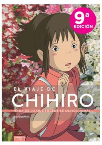El Viaje de Chihiro : Nada de lo que sucede se olvida jamás