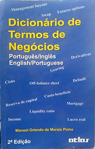 Dicionário De Termos De Negócios: Português-Inglês Inglês-Português
