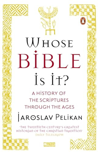 Whose Bible Is It?: A History of the Scriptures through the Ages