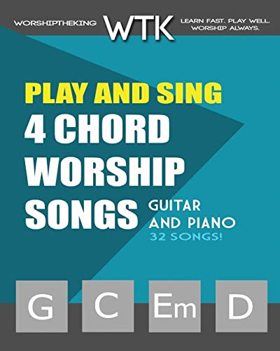Play and Sing 4-Chord Worship Songs (G-C-Em-D): For Guitar and Piano: 1