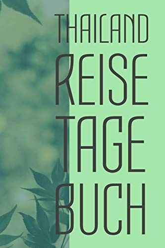 Thailand Reisetagebuch: zum Selberschreiben | Mit Packliste, Hotelbewertung für den Urlaub | Reiseplan für Thailand | Schreiben Sie Erinnerungen & Erlebnisse in dieses Reisebuch