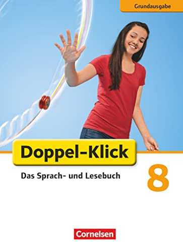 Doppel-Klick - Das Sprach- und Lesebuch - Grundausgabe - 8. Schuljahr: Schulbuch (Doppel-Klick, Grundausgabe, 8. Schuljahr)
