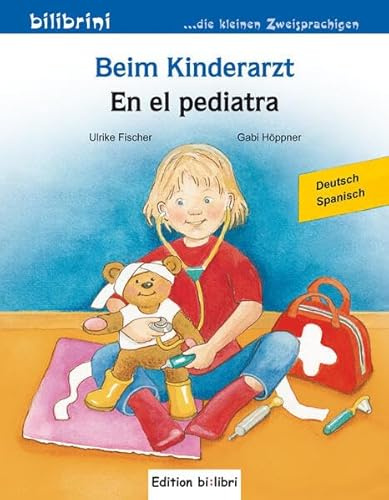 Beim Kinderarzt (Deutsch-Spanisch): Zweisprachiges Kinderbuch (bilibrini - die kleinen Zweisprachigen)