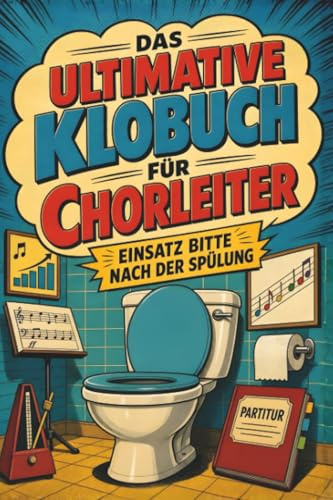 Das ultimative Klobuch für Chorleiter: Einsatz bitte nach der Spülung. Lustiges Geschenk für Fans von Chor, Singen und A-cappella